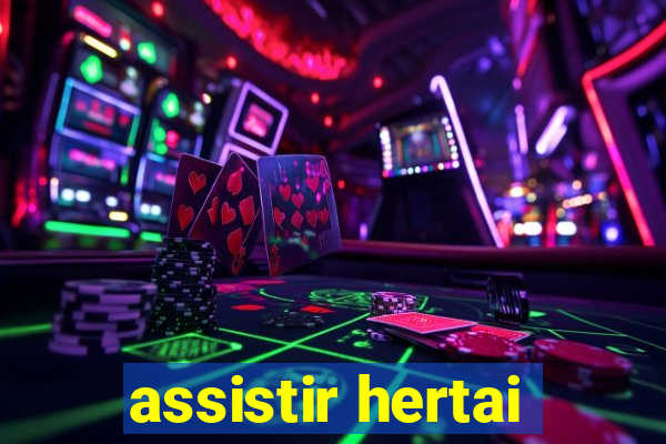 assistir hertai